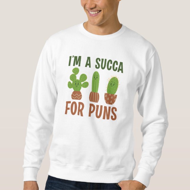 I’m A Succa For Puns Sweatshirt (Front)