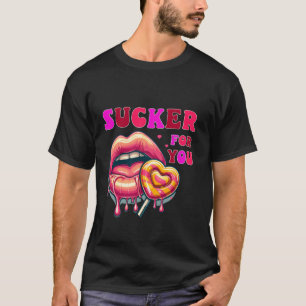 I m A Sucker For You Candy Heart Love Happy Valent T-Shirt