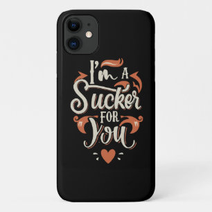 I m A Sucker For You Case-Mate iPhone Case