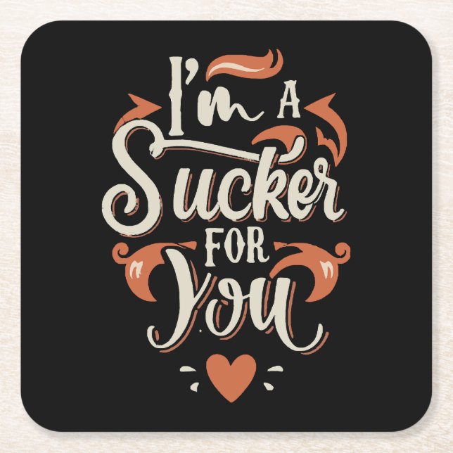 I m A Sucker For You Square Paper Coaster (Front)