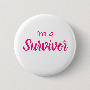 I’m a survivor breast cancer awareness button pink