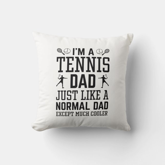 I’m A Tennis Dad Cushion (Front)