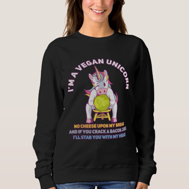 I m a Vegan Unicorn  Vegetarian for Women Sweatshirt (Front)