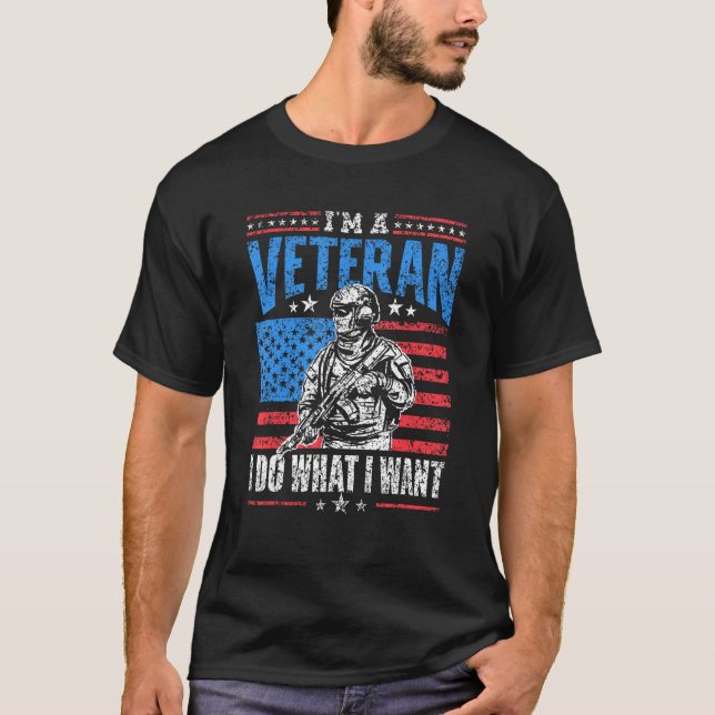 I m A Veteran I Do What I Want Veterans Veteran s  T-Shirt (Front)