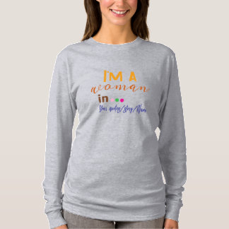 I’m a Woman in … Minimal Quote T-Shirt