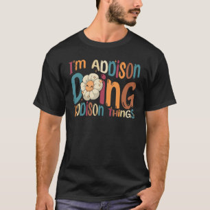 I m Addison Doing Addison Things Groovy Retro Addi T-Shirt