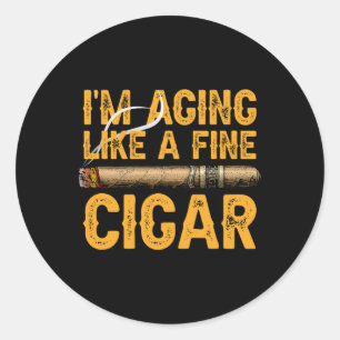 I&#; m Aging Like A Fine Cigar Fathers Day Funny D Classic Round Sticker