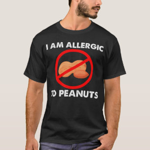 I m Allergic To Peanuts Peanuts Allergy Costumes T-Shirt
