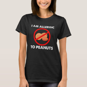 I m Allergic To Peanuts Peanuts Allergy Costumes T-Shirt
