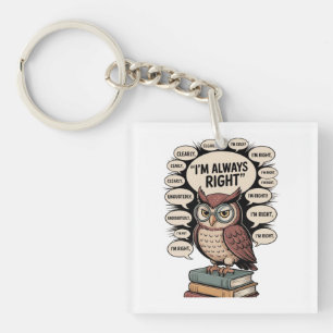 I’m Always Right – Funny Wise Owl T-Shirt” Key Ring
