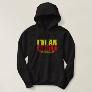 I’m an Adult… Technically – Funny Adulting Quote Hoodie