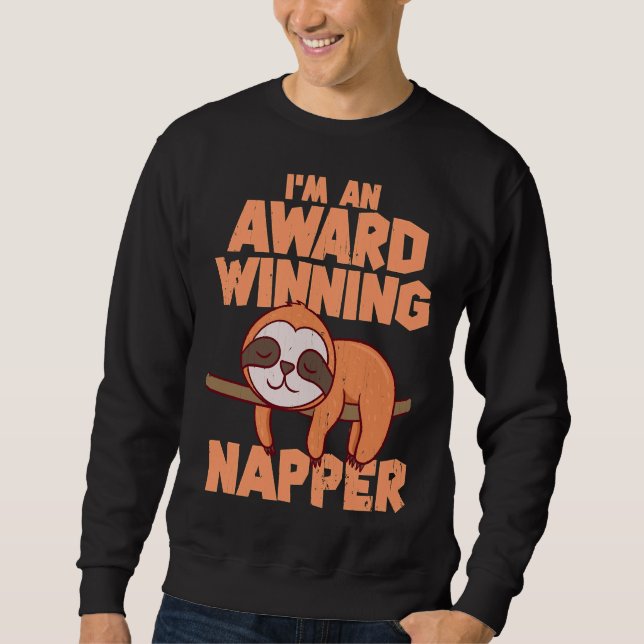 I M An Award Winning Napper Funny Sloth Sweatshirt (Front)