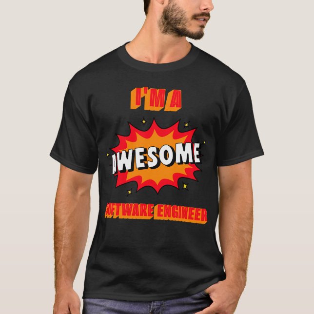 I’m An Awesome Software Engineer T-Shirt (Front)