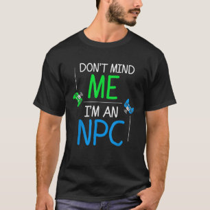 I m An NPC Funny Gamer Video Games Halloween Costu T-Shirt