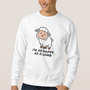 I’m As Happy As A Lamb Sweatshirt