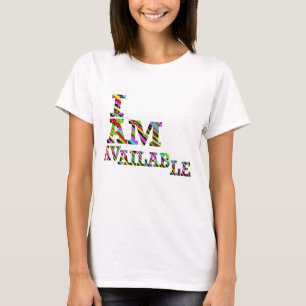 I’m available  T-Shirt