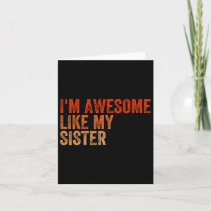 I&#; m Awesome Like My Sister Retro Fathers Day Mo Card