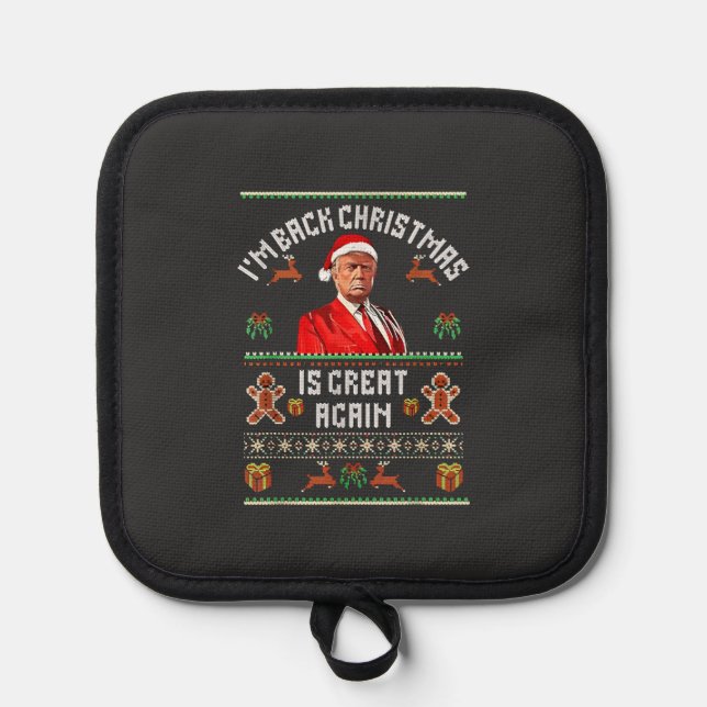 I’m Back, Christmas Is Great Again Trump Election  Pot Holder (Front)