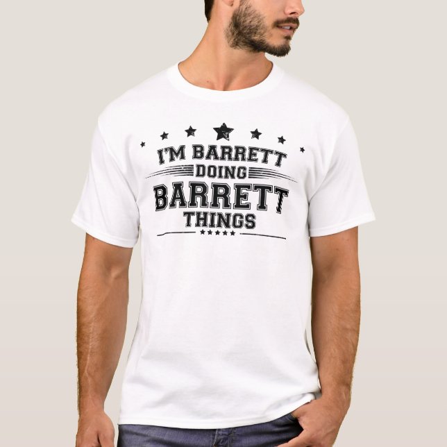 i’m Barrett doing Barrett things T-Shirt (Front)