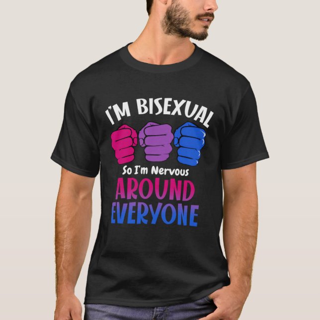 I m Bisexual So I m Nervous Around Everyone Bi Fla T-Shirt (Front)