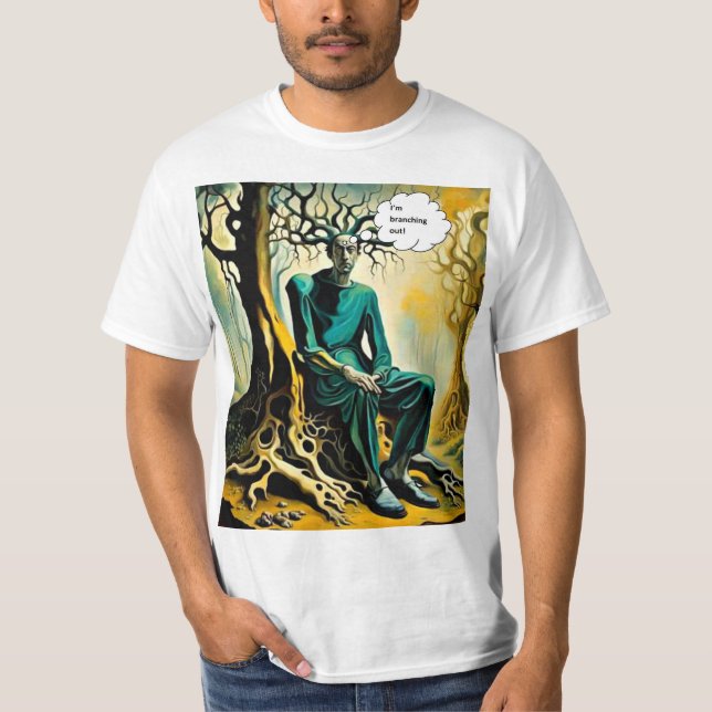 I’m Branching Out T-Shirt (Front)