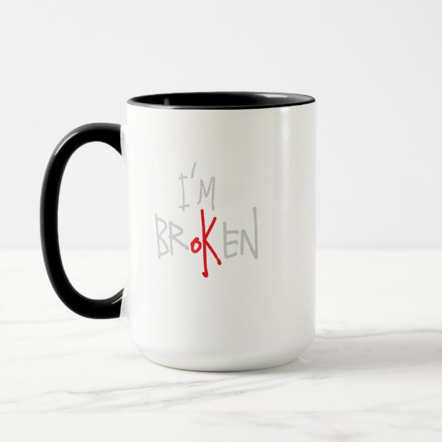 I’M BROKEN Coffee Mug Cup Sad (Left)