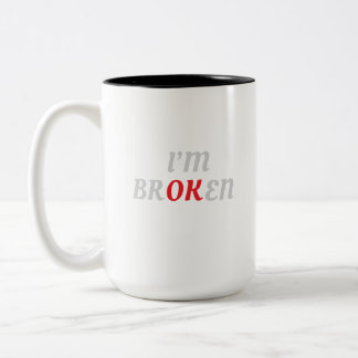 I’M BROKEN Coffee Mug Cup Sad