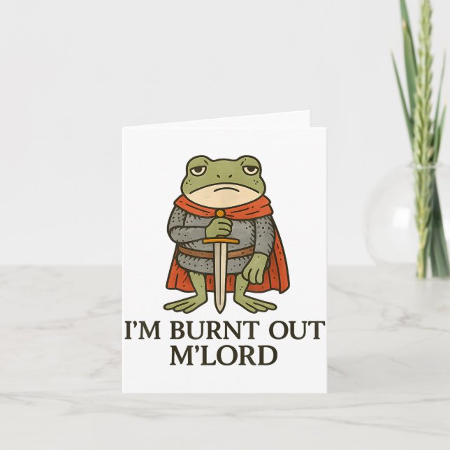 I’m Burnt Out M’lord Funny Tired Medieval Knight F Card (Front)