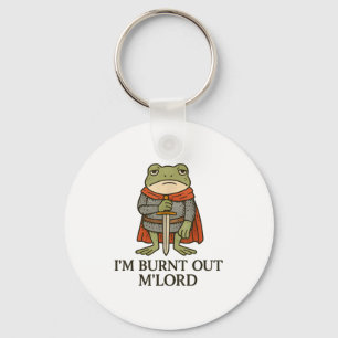 I’m Burnt Out M’lord Funny Tired Medieval Knight F Key Ring