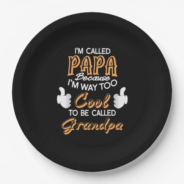 I’m Called Papa because I´m way too Cool Paper Plate (Front)