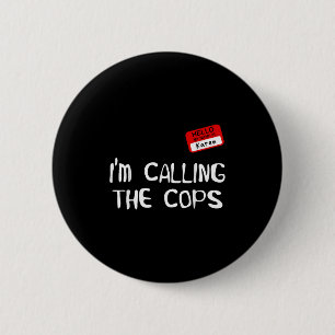 I’m Calling The Cops Funny Karen Halloween Costume 6 Cm Round Badge