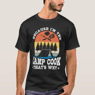 I m Camp Cook Expert Chef Cooking  Culinary Graphi T-Shirt