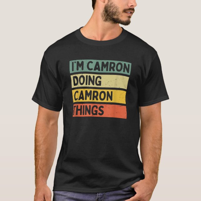 I m Camron Doing Camron Things Funny Personalised  T-Shirt (Front)