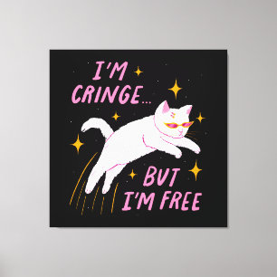 I m Cringe, But I m Free Canvas Print