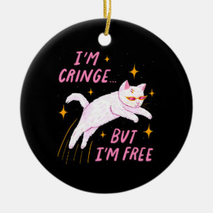 I m Cringe, But I m Free Ceramic Tree Decoration