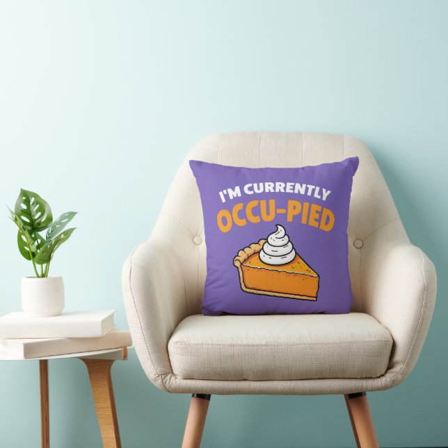 I’m Currently Occu-pied Cushion (Chair)