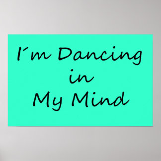 I´m Dancing in My Mind Poster