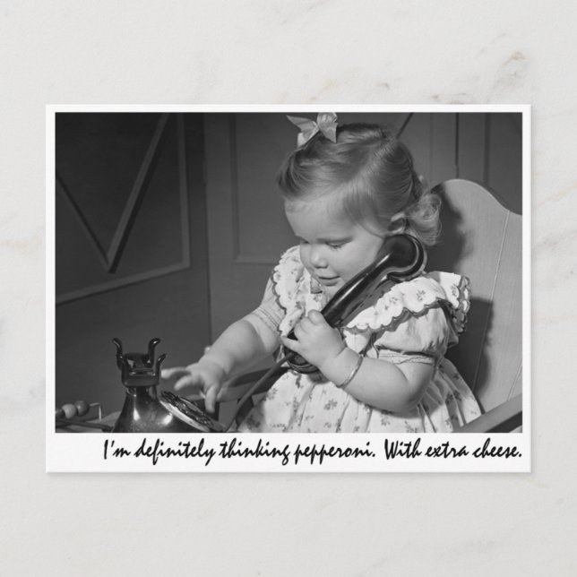 "I’m definitely thinking pepperoni. With extra che Postcard (Front)