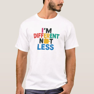 I’m Different Not Less Autism Typography T-Shirt