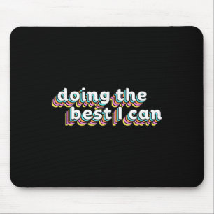 I’m Doing The I Can Shirt - Motivational Shirt Mouse Pad