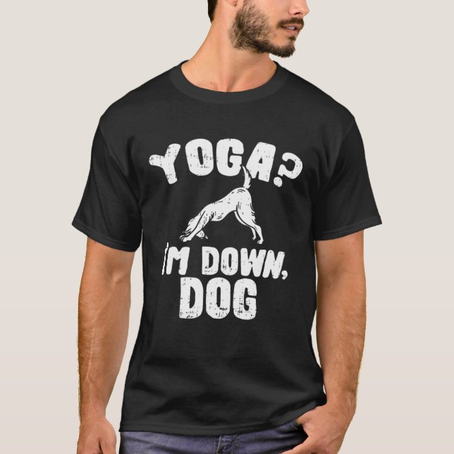 I m Down Dog  Yoga T-Shirt (Front)