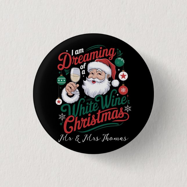 I’m Dreaming of a White Wine Christmas 3 Cm Round Badge (Front)