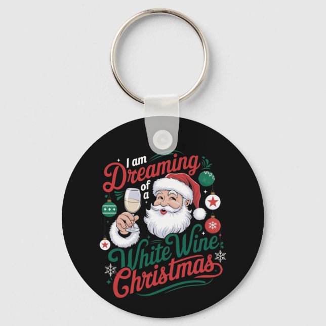 I’m Dreaming of a White Wine Christmas Key Ring (Front)