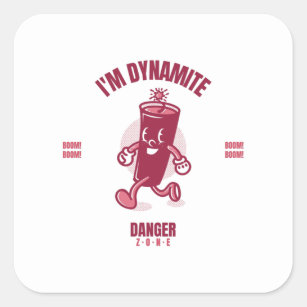 I´m Dynamite Danger Zone BOOM BOOM Square Sticker