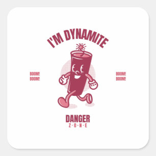 I´m Dynamite Danger Zone BOOM BOOM Square Sticker