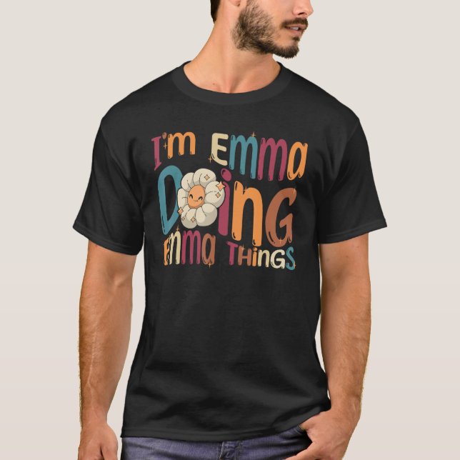 I m Emma Doing Emma Things Groovy Retro Emma T-Shirt (Front)