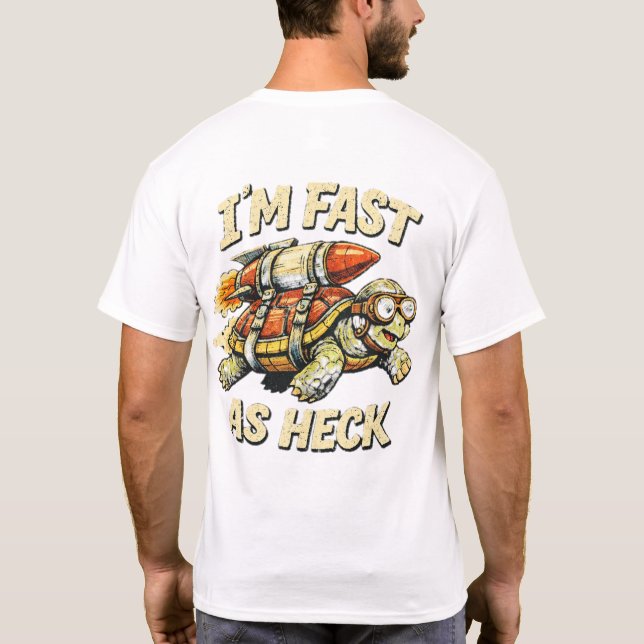 “I’m Fast As Heck” Funny Turtle T-Shirt (Back)