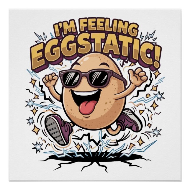 I’m Feeling Eggstatic – Funny Egg Pun Cartoon Poster (Front)