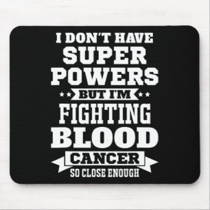 I’m Fighting Blood Cancer Awareness Motivational L Mouse Pad