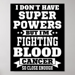 I’m Fighting Blood Cancer Awareness Motivational L Poster